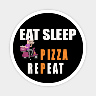 Eat Sleep deliver Pizza Repeat Magnet